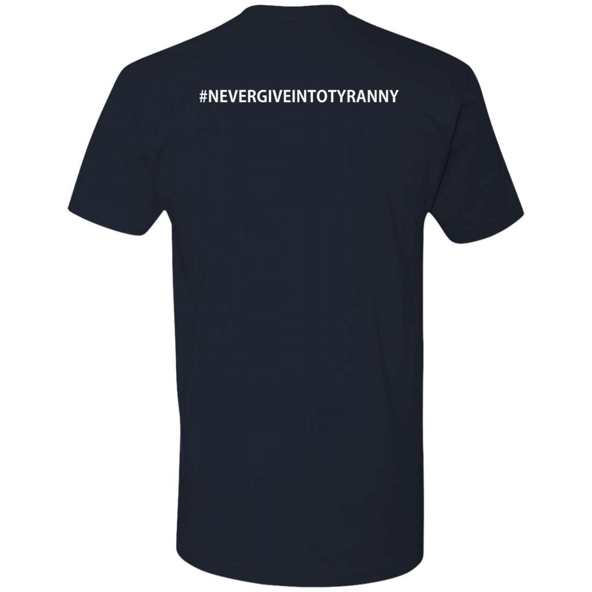 Never Give In To Tyranny Premium Short Sleeve T-Shirt - Mercantile Mountain