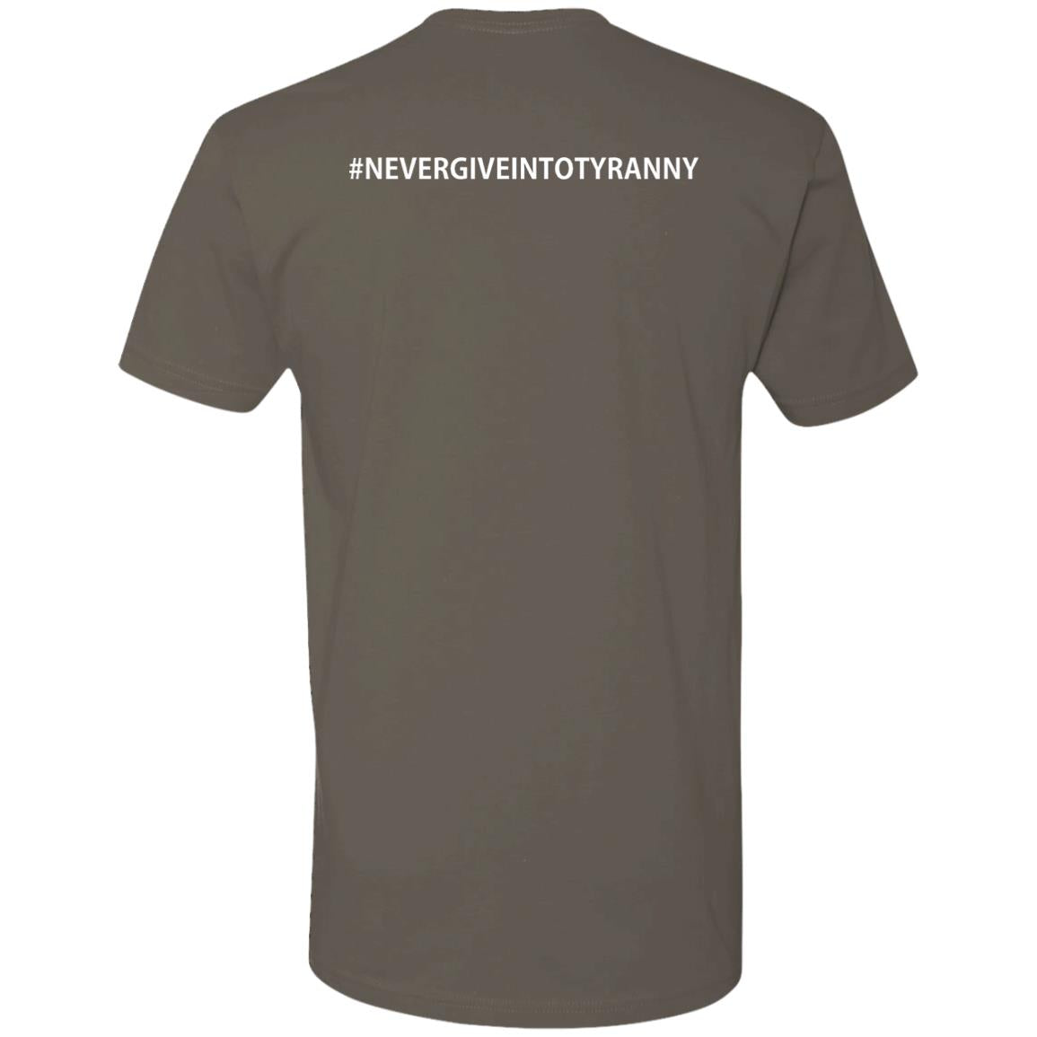 Never Give In To Tyranny Premium Short Sleeve T-Shirt - Mercantile Mountain