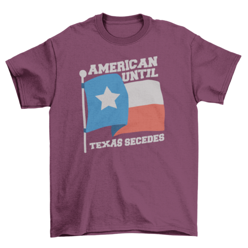 American until Texas secedes patriotic t-shirt design - Mercantile Mountain